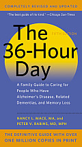 36 Hour Day 5th Edition A Family Guide to Caring for People Who Have Alzheimer Disease Related Dementias & Memory Loss