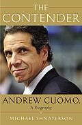 Contender A Biography of New York Governor Andrew Cuomo