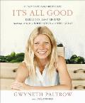Its All Good Delicious Easy Recipes That Will Make You Look Good & Feel Great