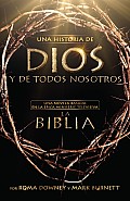 Una Historia de Dios Y de Todos Nosotros: Una Novela Basada En La ?pica Miniserie Televisiva La Biblia
