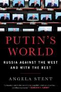 Putins World Russia Against the West & with the Rest
