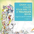 Draw Your Way to a Younger Brain Dogs Cats & Safari An Art Therapy Book