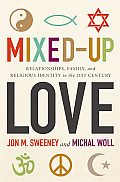 Mixed Up Love Relationships Family & Religious Identity in the 21st Century