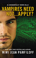 Vampires Need NotApply An Accidentally Yours Novel