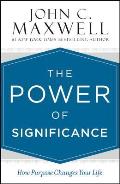 Power of Significance How Purpose Changes Your Life