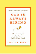 God Is Always Hiring 50 Lessons for Finding Fulfilling Work