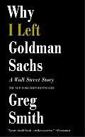 Why I Left Goldman Sachs A Wall Street Story