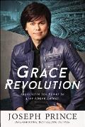 Grace Revolution Experience the Power to Live Above Defeat