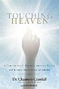 Touching Heaven A Cardiologists Encounters with Death & Living Proof of an Afterlife