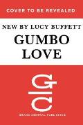 Gumbo Love Recipes for Gulf Coast Cooking Entertaining & Savoring the Good Life