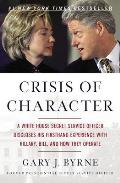 Crisis of Character A White House Secret Service Officer Discloses His Firsthand Experience with Hillary Bill & How They Operate