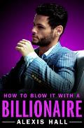 How to Blow It with a Billionaire Arden St Ives Vol 02