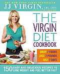 Virgin Diet Cookbook 150 Delicious Recipes to Lose the Fat & Feel Better Fast