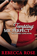 Tempting Mr. Perfect: An Unlikely Love Novel