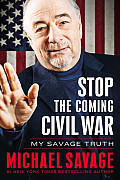 Stop the Coming Civil War My Savage Truth