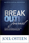 Break Out Journal A Guide to Go Beyond Your Barriers & Live an Extraordinary Life