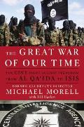Great War of Our Time An Insiders Account of the CIAs Fight Against al Qaida
