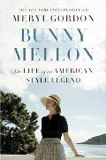 Bunny Mellon The Life of an American Style Legend
