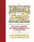 Engine 2 Cookbook More Than 130 Lip Smacking Rib Sticking Body Slimming Recipes to Live Plant Strong