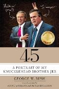 45 A Portrait of My Knucklehead Brother Jeb by George W Bush