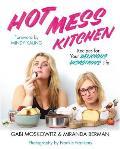 Hot Mess Kitchen Recipes for Your Delicious Disastrous Life