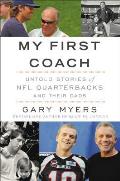 My First Coach Inspiring Stories of NFL Quarterbacks & Their Dads