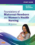 Study Guide For Foundations Of Maternal Newborn & Womens Health Nursing