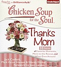 Chicken Soup for the Soul: Thanks Mom: 33 Stories of Favorite Moments, Mom to the Rescue, and What Goes Around