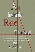 An Invisible Red Thread: An Immigrant's Cherished Memories of Boyhood Adventures Leading Up to His Marriage and Amerasian Family