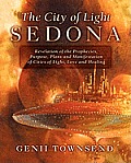 City of Light Sedona Revelation of the Prophecies Purpose Plans & Manifestation of Cities of Light Love