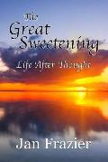 The Great Sweetening: Life After Thought