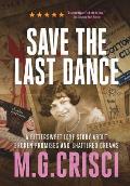 Save the Last Dance: A Bittersweet Love Story About Broken Promises and Shattered Dreams