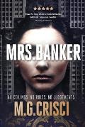 Mrs. Banker: No Ceilings. No Rules. No Judgements.