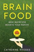 Brain Food: How Nutrition Boosts Your Psyche