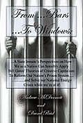 From.........Bars to........Windows: A State inmate's perspectives on how we as a nation can sensibly apply Bill Gates theories of Creative Capitalis