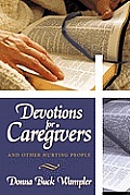 Devotions for Caregivers: and Other Hurting People