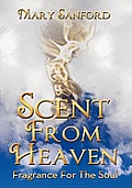 Scent from Heaven: Fragrance for the Soul