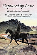 Captured by Love: A Wild Horse Story Based on Psalm 139