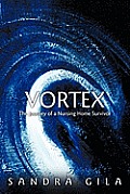 Vortex: The Journey of a Nursing Home Survivor