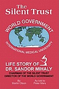 The Silent Trust: Life Story of Dr. Sandor Mihaly