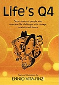 Life's Q4: Short Stories of People Who Overcame Life Challenges with Courage, Creativity and Humor.