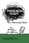 Psychological Therapy in a Pharmacological World
