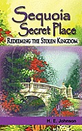 Sequoia Secret Place: Redeeming the Stolen Kingdom