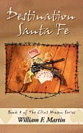 Destination Santa Fe: Book Four of the Clint Mason Series