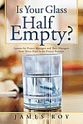 Is Your Glass Half Empty?: Lessons for Project Managers and Their Managers from Thirty Years in the Project Business
