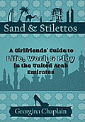Sand & Stilettos: A Girls' Guide to Life, Work & Play in the United Arab Emirates