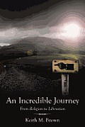 An Incredible Journey: From Religion to Liberation