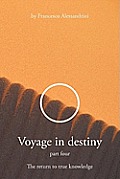 Voyage in Destiny: Part Four - The Return to True Knowledge