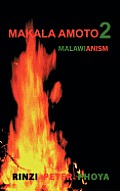 Makala Amoto 2: Malawianism