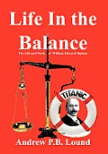 Life in the Balance: The Life and Work of William Edward Hipkins